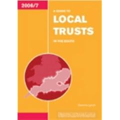 A Guide to Local Trusts in the South of England 2006-2007