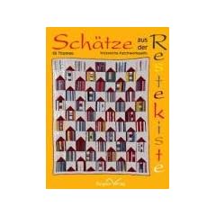 Sch�tze aus der Restekiste: Trickreiche Patchworkquilts