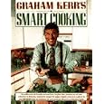 Graham Kerr's Smart Cooking by Graham Kerr