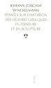 Pens&eacute;es sur l'imitation des oeuvres grecques en peinture et en sculpture