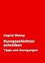Kurzgeschichten schreiben - Tipps und Anregungen