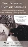 The Emotional Lives of Animals: Publisher: New World Library; First Trade Paper Edition edition