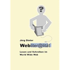 Webliteralit�t: Lesen und Schreiben im World Wide Web. Buchhandelsausgabe
