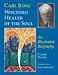 Carl Jung: Wounded Healer of the Soul, An Illustrated Biography
