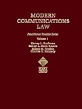 Modern Communication Law, Vol. 1: Chapters 1-6 (Practitioner s Edition) (Practitioner Treatise Series)