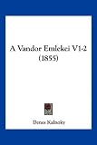 A Vandor Emlekei V1 2 (1855) 31737q9YvyL. SL160 A Vandor Emlekei V1 2 (1855)