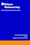 Offshore Outsourcing: Path to New Efficiencies in It and Business Processes