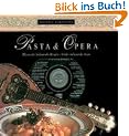 Pasta e Opera: Klassische italienische Rezepte - gro�e italienische Arien