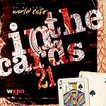 Live At the World Cafe  21 In the Cards by  David Gray, Soulive, Josh Rouse, Brandi Carlile, and Richard Thompson 