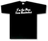 I'm The Man From Nantucket Classic Funny Black T Shirt Small THRU 5X