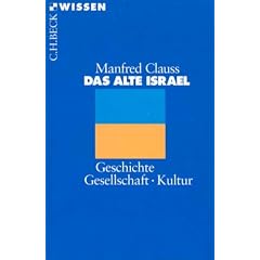 Das alte Israel: Geschichte, Gesellschaft, Kultur
