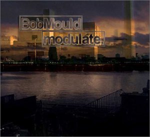 Bob Mould - Modulate - Zortam Music
