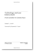 Technology and Law Enforcement: From Gumshoe to Gamma Rays