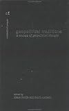 Geopolitical Traditions: Critical Histories of a Century of Political Thought (Critical Geographies)