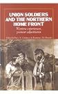 Union Soldiers and the Northern Home Front