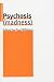 Psychosis (Madness) (Psychoanalytic Ideas)