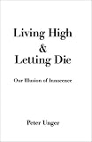 Living High and Letting Die: Our Illusion of Innocence