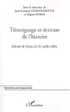 Témoignage et écriture de l'histoire : Décade de Cerisy 21-31 juillet 2001