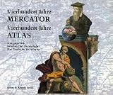 400 Jahre Mercator - 400 Jahre Atlas