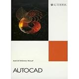 AUTOCAD [AUTOCAD REFERENCE MANUAL] BY AUTODESK, INC. (PUBLICATION 100752-01)