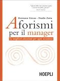 Aforismi per il manager. Le migliori citazioni per ogni occasione