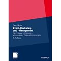 Event-Marketing und -Management: Grundlagen - Planung - Wirkungen - Weiterentwicklungen
