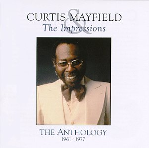 Curtis Mayfield & The Impressions - The Anthology 1961-1977 - Zortam Music