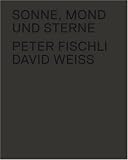 Peter Fischli & David Weiss: Sonne, Mond und Sterne
