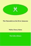 The Naturalist on the River Amazons