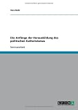 Die Anf�nge der Herausbildung des politischen Katholizismus