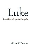 Luke : storyteller, interpreter, evangelist