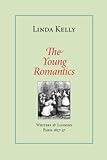 The young romantics : writers & liaisons, Paris 1827-37