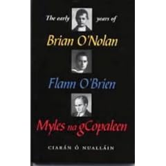 The Early Years of Brian O'Nolan/Flann O'Brien/Myles na gCopaleen