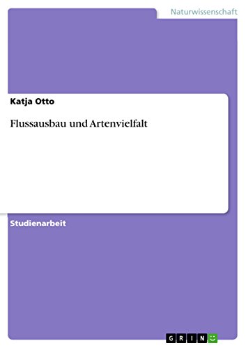 Flussausbau und Artenvielfalt (German Edition)