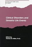 Clinical Disorders and Stressful Life Events (Stress and Health Series)