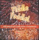 CD-Charts  Search : Fiddle Faddle: The Cream of Light Music Favourites