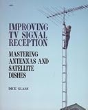 Improving TV Signal Reception: Mastering Antennas and Satellite Dishes