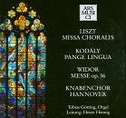 Liszt: Missa Choralis; Kod�ly: Pange Lingua; Widor: Messe, Op. 36