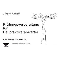 Pr�fungsvorbereitung f�r Heilpraktikeranw�rter. Kompaktwissen Medizin