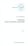 Parler n'est jamais neutre