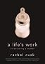 A Life's Work: On Becoming a Mother