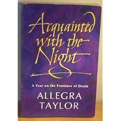 Acquainted with the Night: A Year on the Frontiers of Death