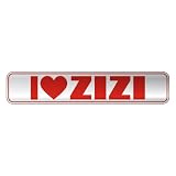  I LOVE ZIZI  STREET SIGN NAME