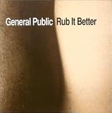 General Public -  Rub it Better