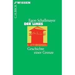 Der Limes: Geschichte einer Grenze