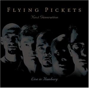 THE FLYING PICKETS - Next Generation -- Live in Hamburg - Zortam Music