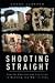 Book Shooting Straight: How The American-Led Coalition is Winning the War in Iraq