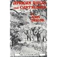  African Rifles and Cartridges  by John Taylor