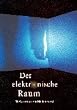 Der elektronische Raum