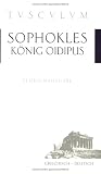K&ouml;nig Oidipus: Griechisch - deutsch - Sophokles